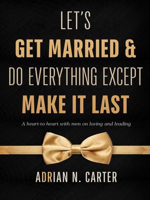 cover image of Let's Get Married & Do Everything Except Make It Last